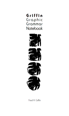 Griffin Graphic Grammar Notebook by Fred Griffin